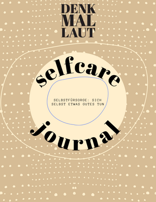 SELFCARE-JOURNAL | DIGITAL - FÜR MEHR SELBSTFÜRSORGE UND SELBSTLIEBE